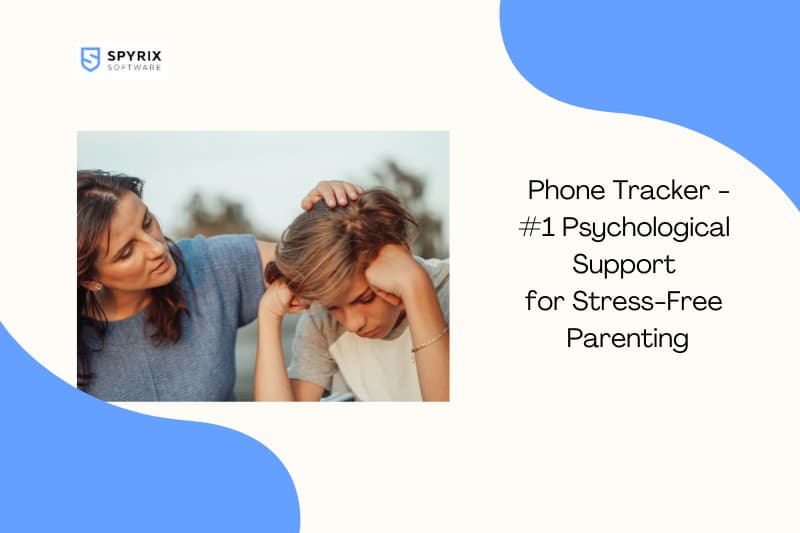 Phone Tracker - #1 Psychological Support for Stress-Free Parenting